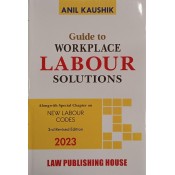 Law Publishing House's Guide to Workplace Labour Solutions by Anil Kaushik